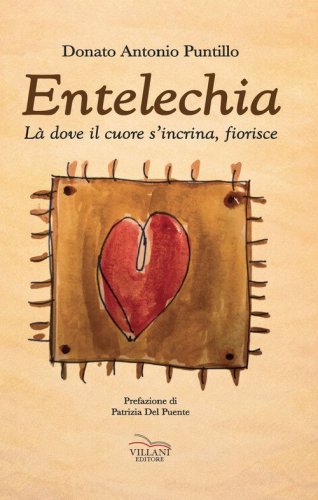 Entelechia. L&agrave; dove il cuore s'incrina, fiorisce