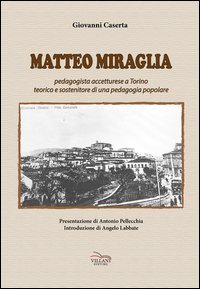 Matteo Miraglia. Pedagogista accetturese a Torino sostenitore di una pedagogia popolare
