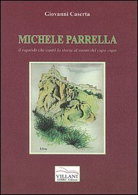 Michele Parrrella. Il raps&ograve;do che cant&ograve; la storia al suono del cupo cupo