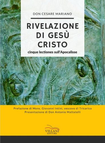 Rivelazione di Ges&ugrave; Cristo. Cinque lectiones sull'Apocalisse