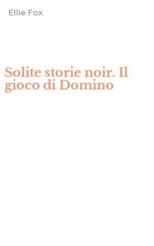 Solite storie noir. Il gioco di Domino