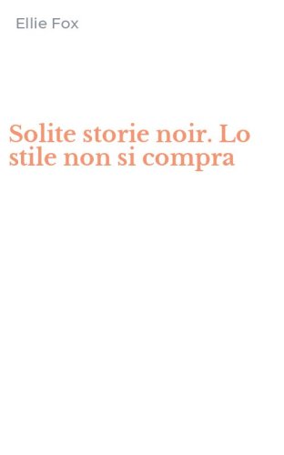 Solite storie noir. Lo stile non si compra