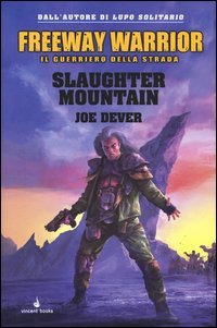 Slaughter Mountain. Freeway Warrior il guerriero della strada
