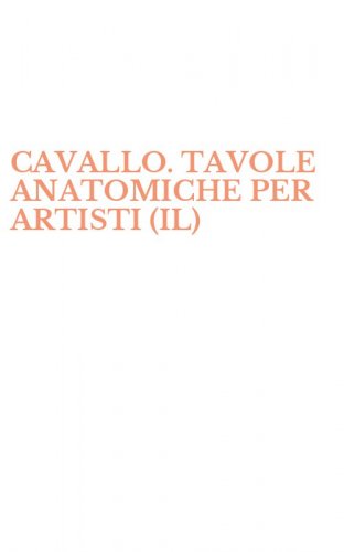 CAVALLO. TAVOLE ANATOMICHE PER ARTISTI (IL)
