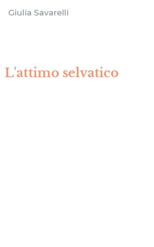 L'attimo selvatico