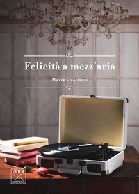 Felicit&agrave; a mezz'aria