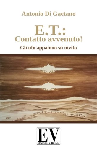 E.T.: contatto avvenuto! Gli UFO appaiono su invito