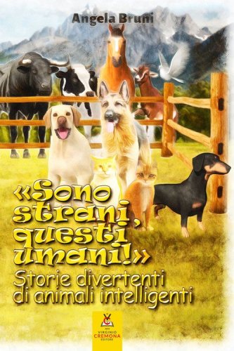 &laquo;Sono strani, questi umani!&raquo;. Storie divertenti di animali intelligenti