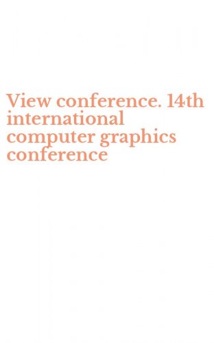 View conference. 14th international computer graphics conference