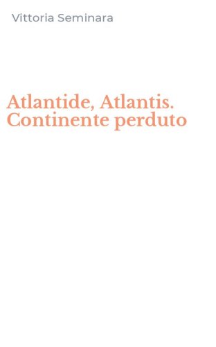 Atlantide, Atlantis. Continente perduto