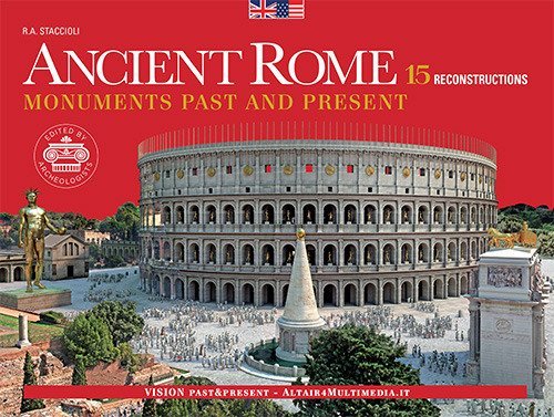 Ancient Rome. Monuments past and present