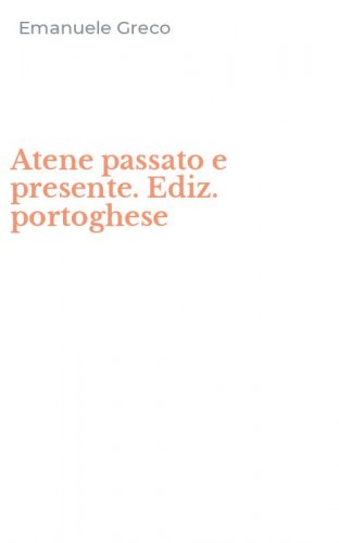 Atene passato e presente. Ediz. portoghese