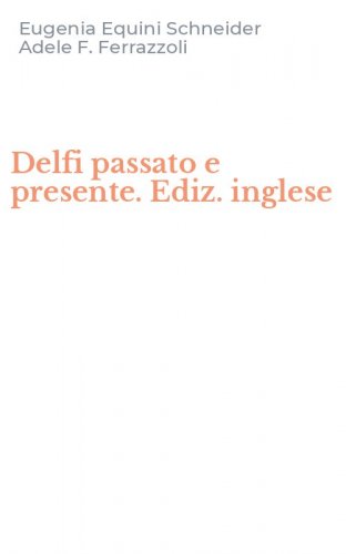 Delfi passato e presente. Ediz. inglese
