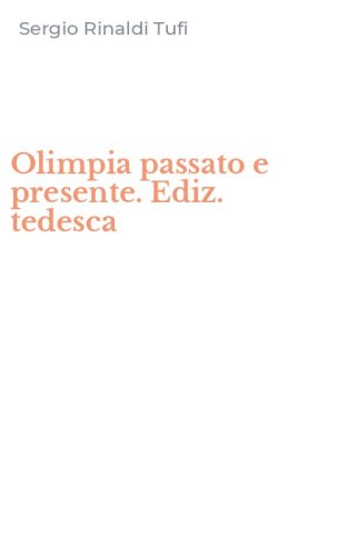 Olimpia passato e presente. Ediz. tedesca