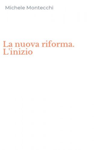 La nuova riforma. L'inizio