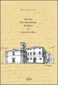 Santuario della Beata Vergine del Renaio in Colle di Val d'Elsa. Il prodigio: 26 marzo 1560