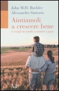 Aiutiamoli a crescere bene. I consigli dei medici a mamme e pap&agrave;