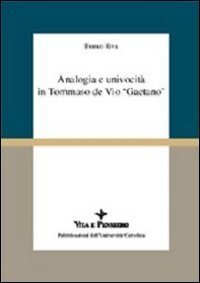 Analogia e univocit&agrave; in Tommaso de Vio &laquo;Gaetano&raquo;