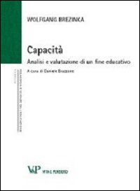 Capacit&agrave;. Analisi e valutazione di un fine educativo - ANALISI E VALUTAZIONE DI UN FINE EDUCATIVO