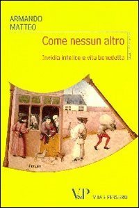 Come nessun altro. Invidia infelice e vita benedetta