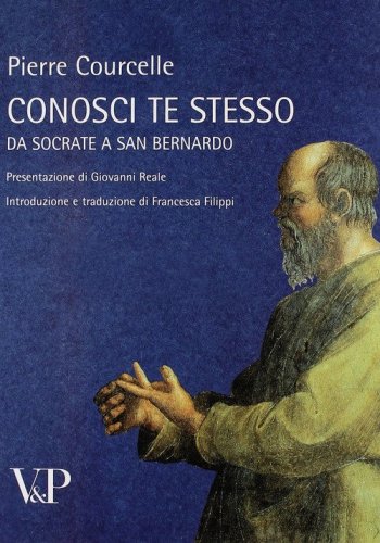 Conosci te stesso. Da Socrate a san Bernardo
