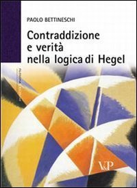 Contraddizione e verit&agrave; nella logica di Hegel