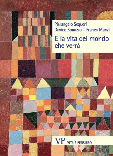 E la vita del mondo che verr&agrave;