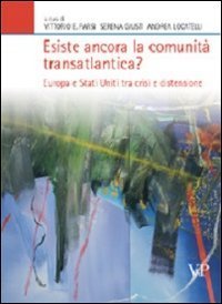 Esiste ancora la comunit&agrave; transatlantica? Europa e Stati Uniti tra crisi e distensione