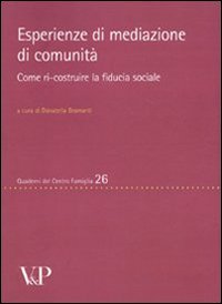 Esperienze di mediazione di comunit&agrave;. Come ri-costruire la fiducia sociale