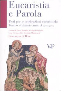 Eucarestia e parola. Testi per le celebrazioni eucaristiche. Tempo ordinario. Anno A