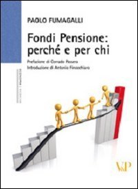 Fondi pensione: perch&eacute; e per chi