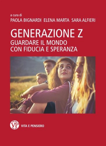Generazione Z. Guardare il mondo con fiducia e speranza
