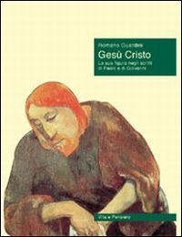 Ges&ugrave; Cristo. La sua figura negli scritti di Paolo e di Giovanni