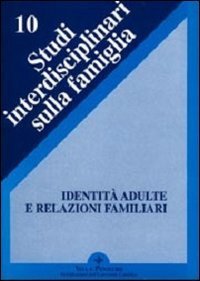 Identit&agrave; adulte e relazioni familiari