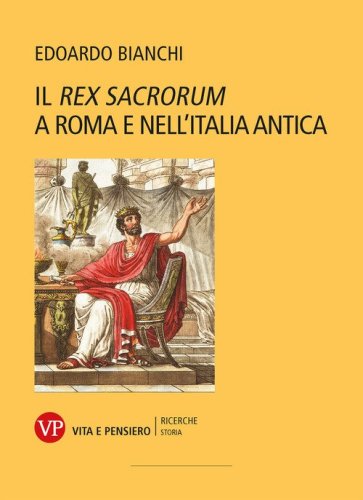 Il «Rex Sacrorum» a Roma e nell'Italia antica