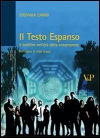 Il testo espanso. Il telefilm nell'et&agrave; della convergenza