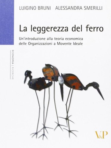 La leggerezza del ferro. Un'introduzione alla teoria economica delle &laquo;organizzazioni a movente ideale&raquo;