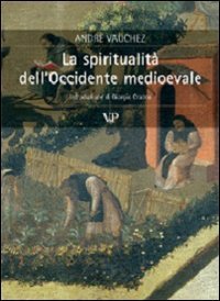 La spiritualit&agrave; dell'Occidente medioevale