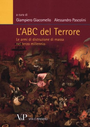 L'Abc del terrore. Le armi di distruzione di massa nel terzo millennio