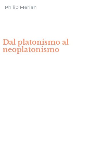 Dal platonismo al neoplatonismo