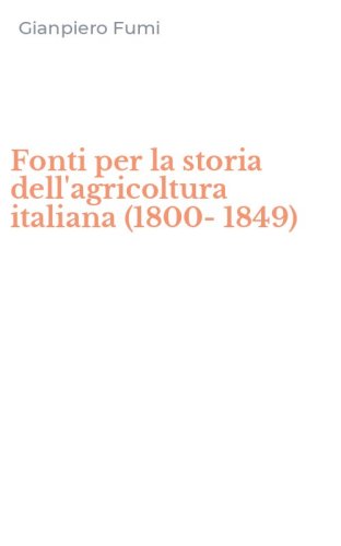 Fonti per la storia dell'agricoltura italiana (1800-1849)