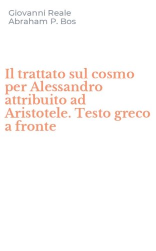 Il trattato sul cosmo per Alessandro attribuito ad Aristotele. Testo greco a fronte