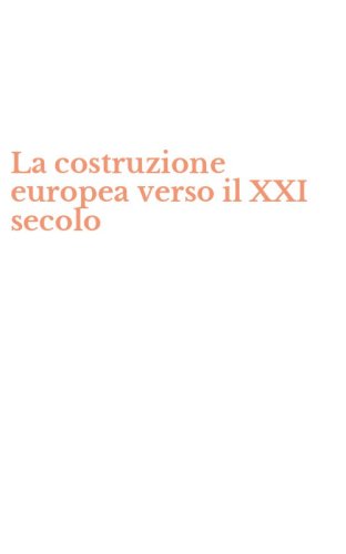 La costruzione europea verso il XXI secolo