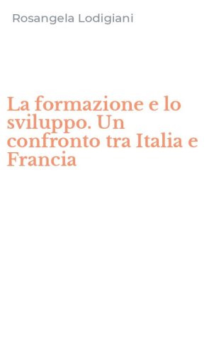 La formazione e lo sviluppo. Un confronto tra Italia e Francia
