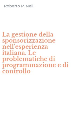 La gestione della sponsorizzazione nell'esperienza italiana. Le problematiche di programmazione e di controllo