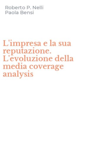L'impresa e la sua reputazione. L'evoluzione della media coverage analysis