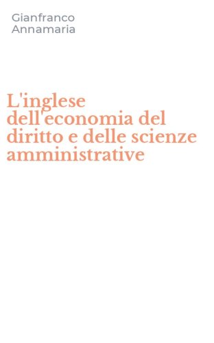 L'inglese dell'economia del diritto e delle scienze amministrative
