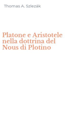 Platone e Aristotele nella dottrina del Nous di Plotino