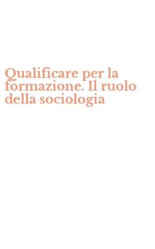 Qualificare per la formazione. Il ruolo della sociologia