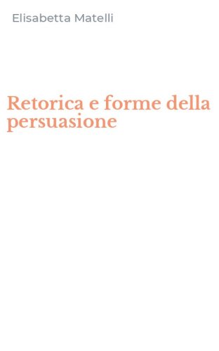 Retorica e forme della persuasione